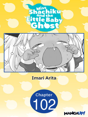 cover image of Miss Shachiku and the Little Baby Ghost, Chapter 102